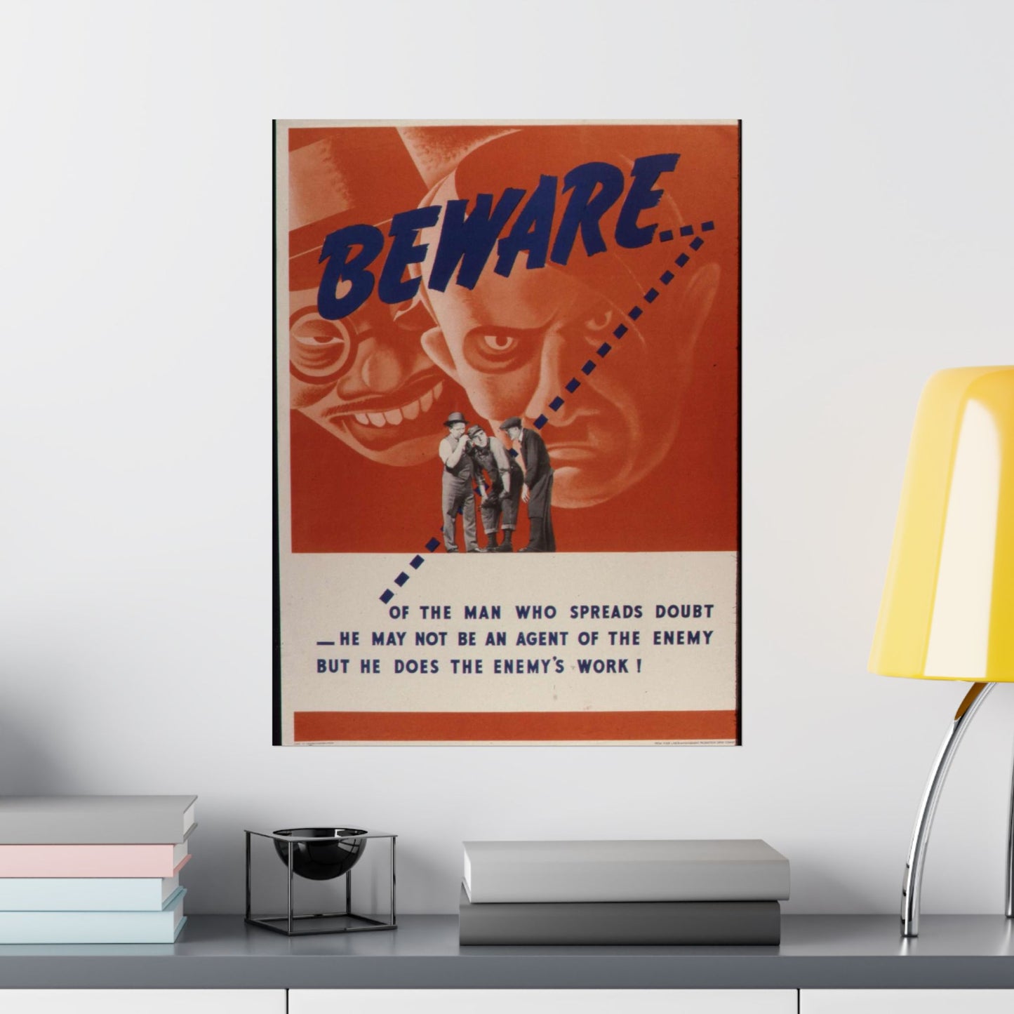 Beware of the man who spreads doubt. He may not be an agent of the enemy but he does the enemy's work^ - NARA - 535225 High Quality Matte Wall Art Poster for Home, Office, Classroom