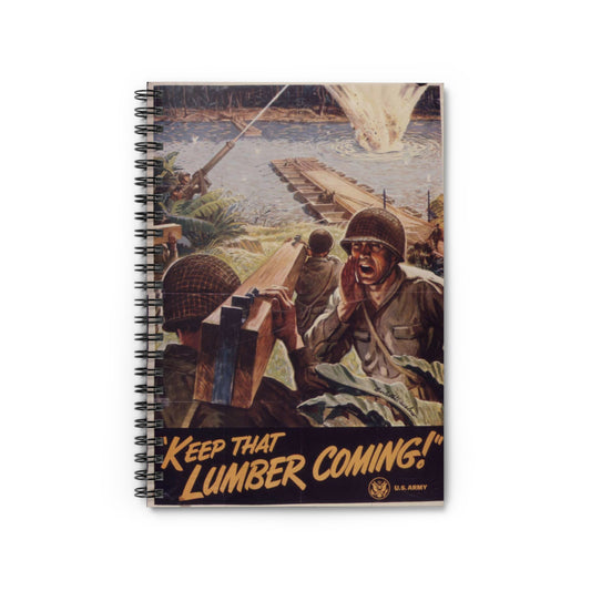 "Keep that lumber coming" - NARA - 534817 Spiral Bound Ruled Notebook with Printed Cover