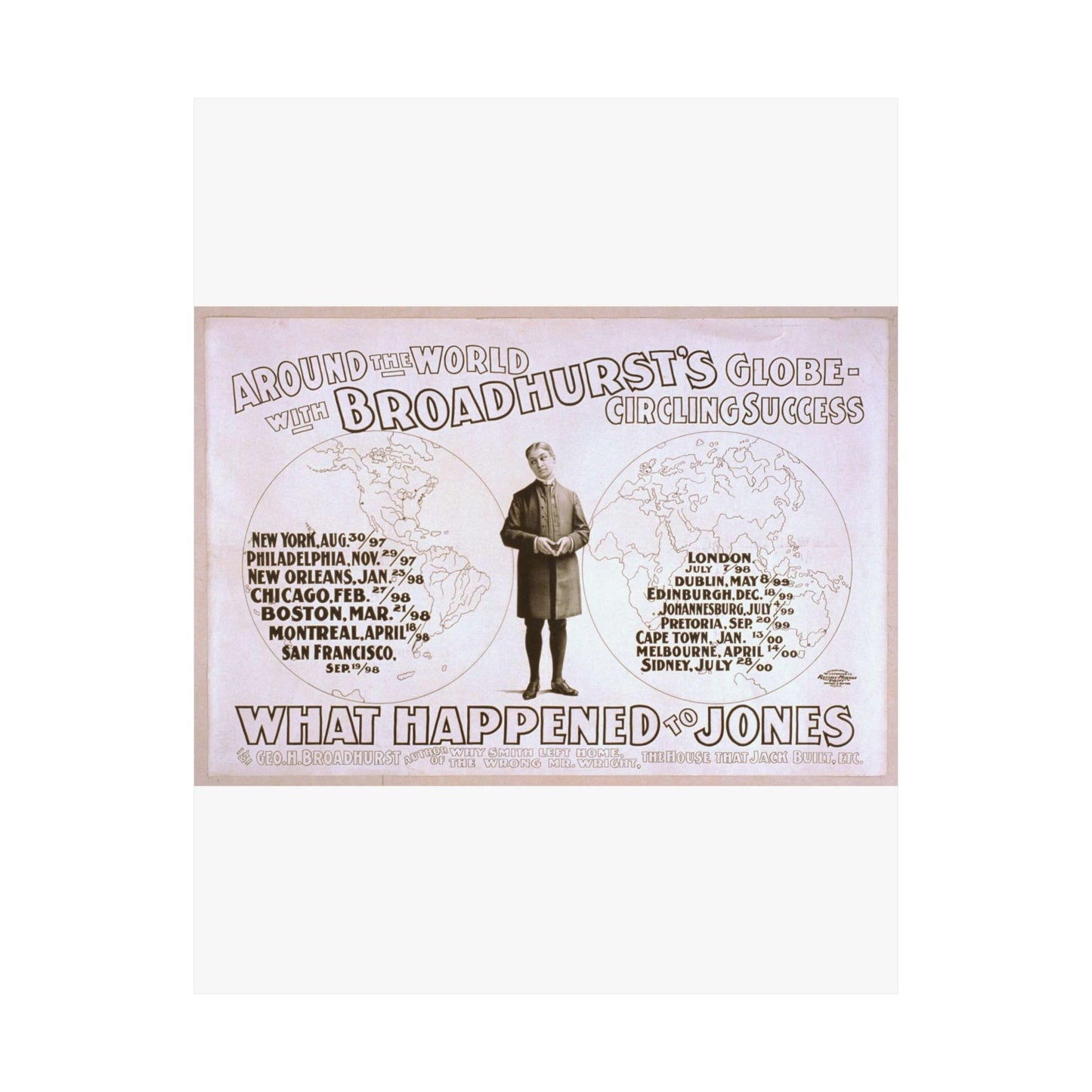 Around the world with Broadhurst's globe-circling success, What happened to Jones by George H. Broadhurst, author of Why Smith left home, The wrong Mr. Wright, The house that Jack built, etc. High Quality Matte Wall Art Poster for Home, Office, Classroom