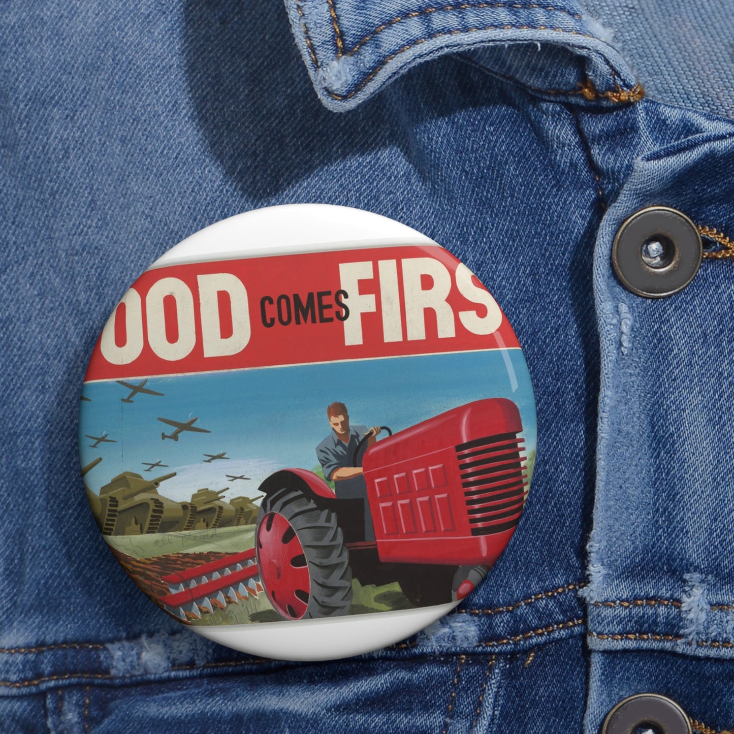 FOOD Comes FIRST - Public domain propaganda poster Pin Buttons with Crisp Design