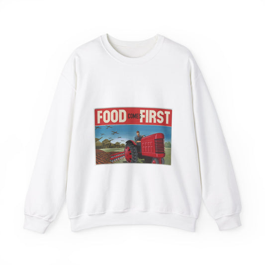 FOOD Comes FIRST - Public domain propaganda poster White Heavy Blend Adult Crew Neck SweatShirt