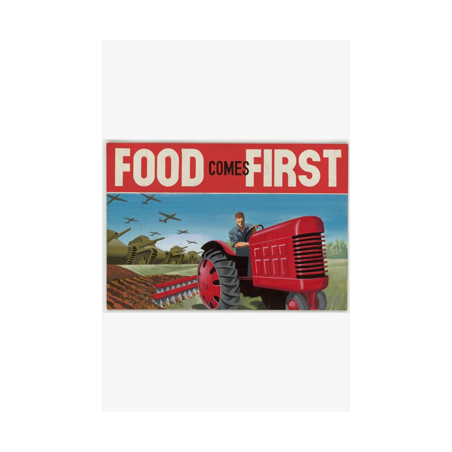 FOOD Comes FIRST - Public domain propaganda poster High Quality Matte Wall Art Poster for Home, Office, Classroom