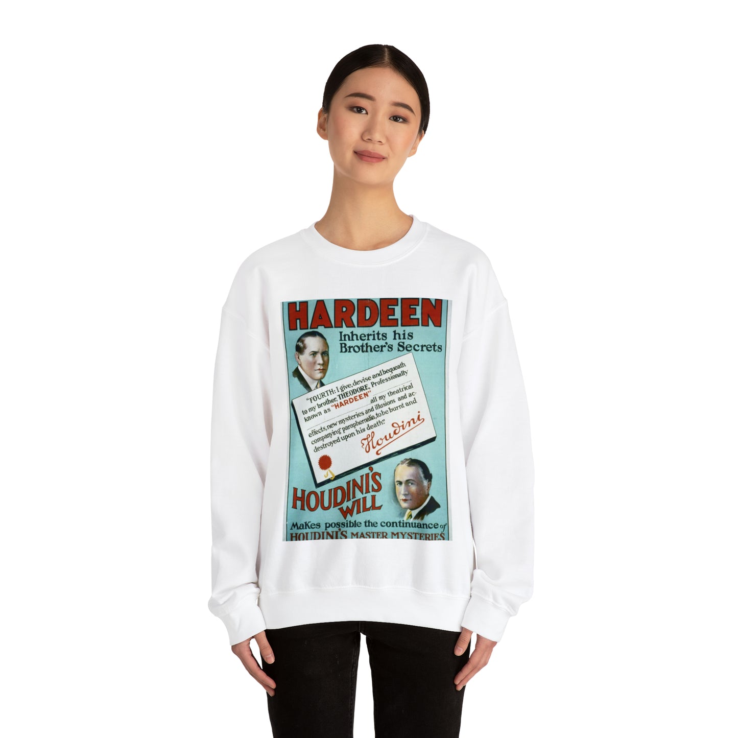 Hardeen inherits his brother's secrets Houdini's will makes possible the continuance of Houdini's master mysteries. White Heavy Blend Adult Crew Neck SweatShirt