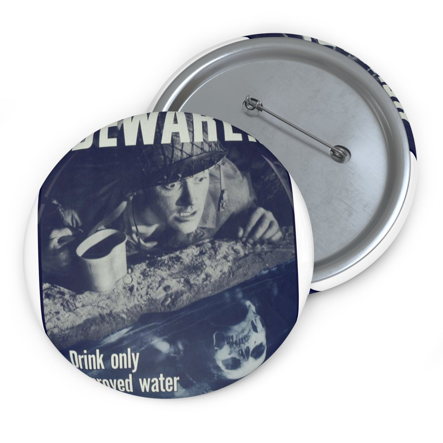 "Beware, drink only approved water." - NARA - 513965 Pin Buttons with Crisp Design