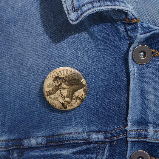 Royal Lilliputians the littlest people yet in the biggest thing ever. Pin Buttons with Crisp Design