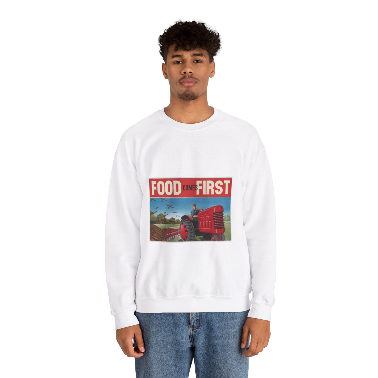 FOOD Comes FIRST - Public domain propaganda poster White Heavy Blend Adult Crew Neck SweatShirt