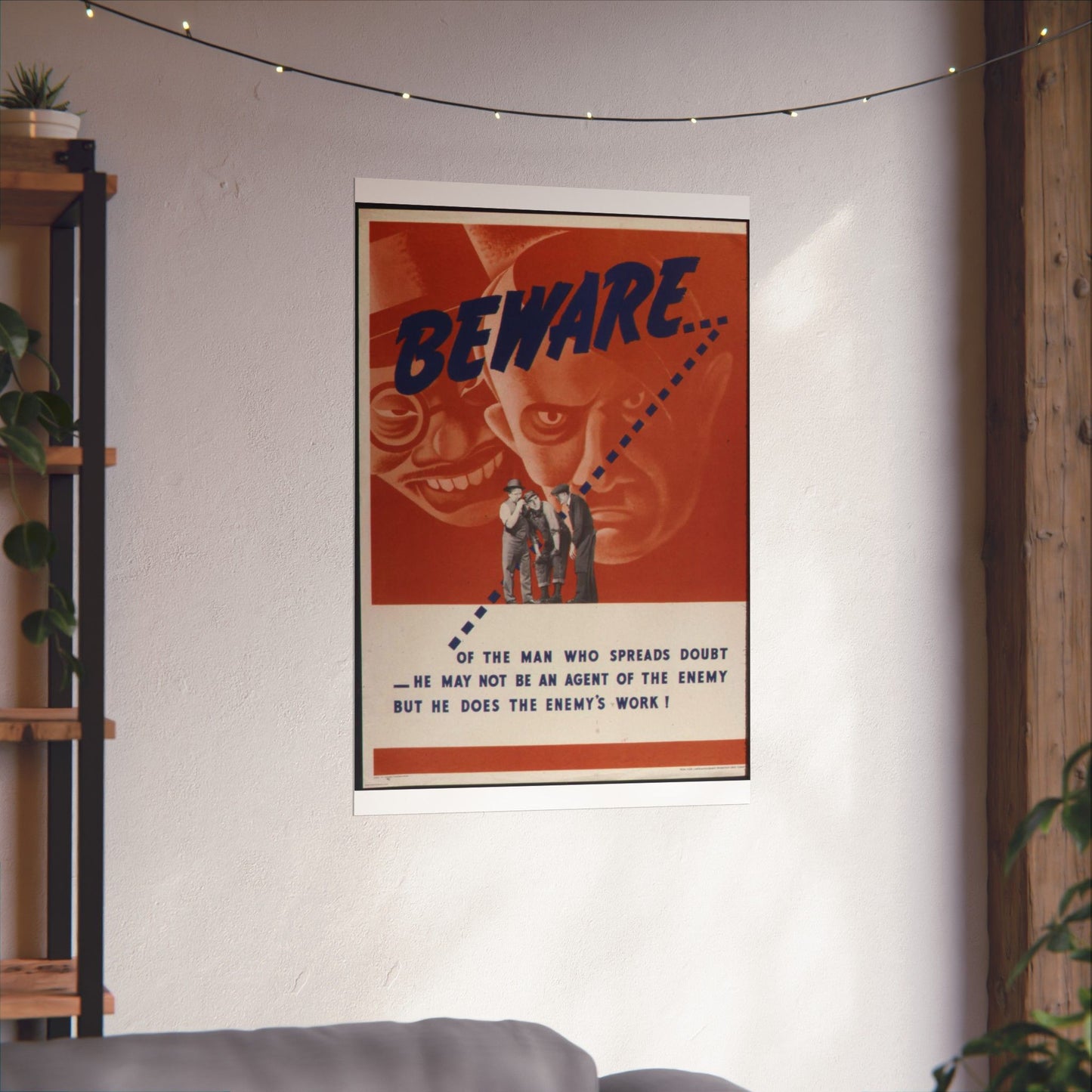 Beware of the man who spreads doubt. He may not be an agent of the enemy but he does the enemy's work^ - NARA - 535225 High Quality Matte Wall Art Poster for Home, Office, Classroom