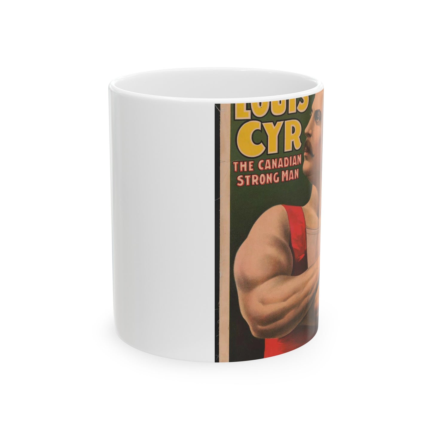 John Robinson's big feature ... Louis Cyr - The Canadian strongman. $25,000 ... To produce his equal ... Salary $2000 per week ... Equal does not exist .. Beautiful Novelty Ceramic Coffee Mug 11oz