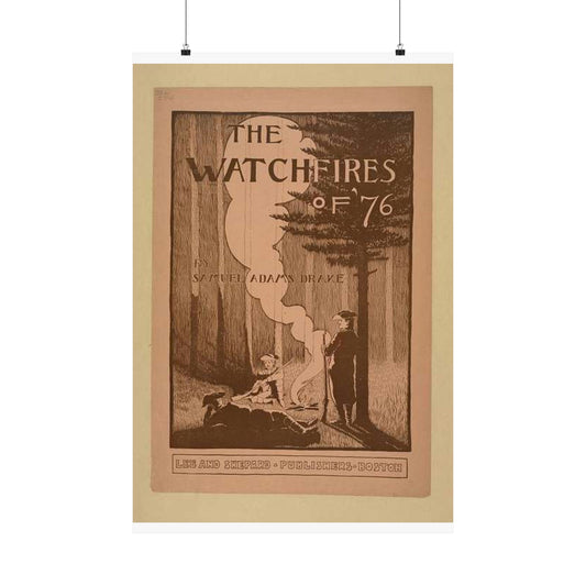 The watchfires of '76., Art Nouveau Poster High Quality Matte Wall Art Poster for Home, Office, Classroom