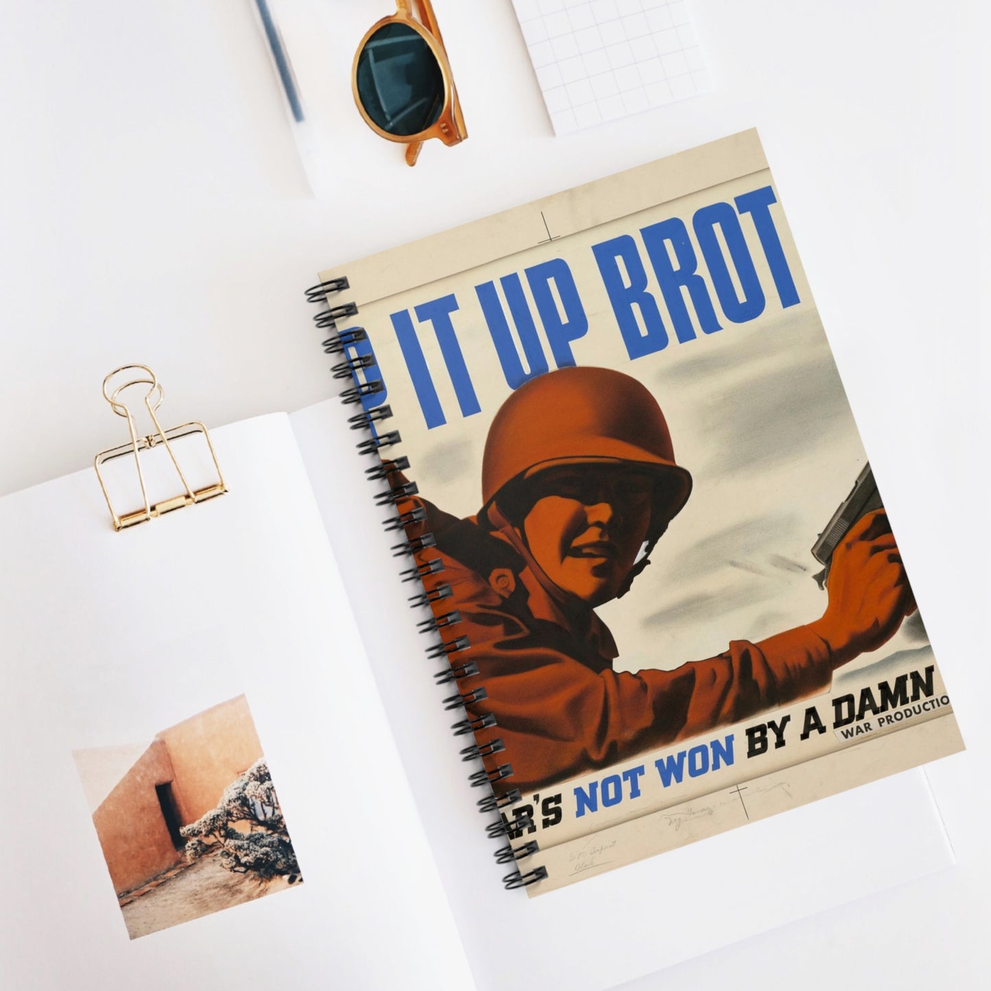 KEEP IT UP BROTHER.  This War's Not Won By A Damn Sight!  (War Production Drive Committee - War Production Board, War Production drive Headquarters, Washington, D.C.) [Clayton Kenney] Spiral Bound Ruled Notebook with Printed Cover