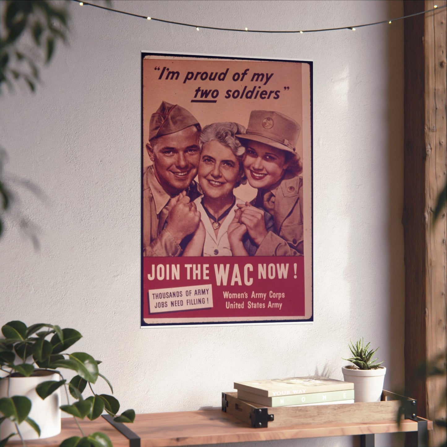 "I'm Proud of My Two Soldiers." Join the WAC Now^ - NARA - 514608 High Quality Matte Wall Art Poster for Home, Office, Classroom