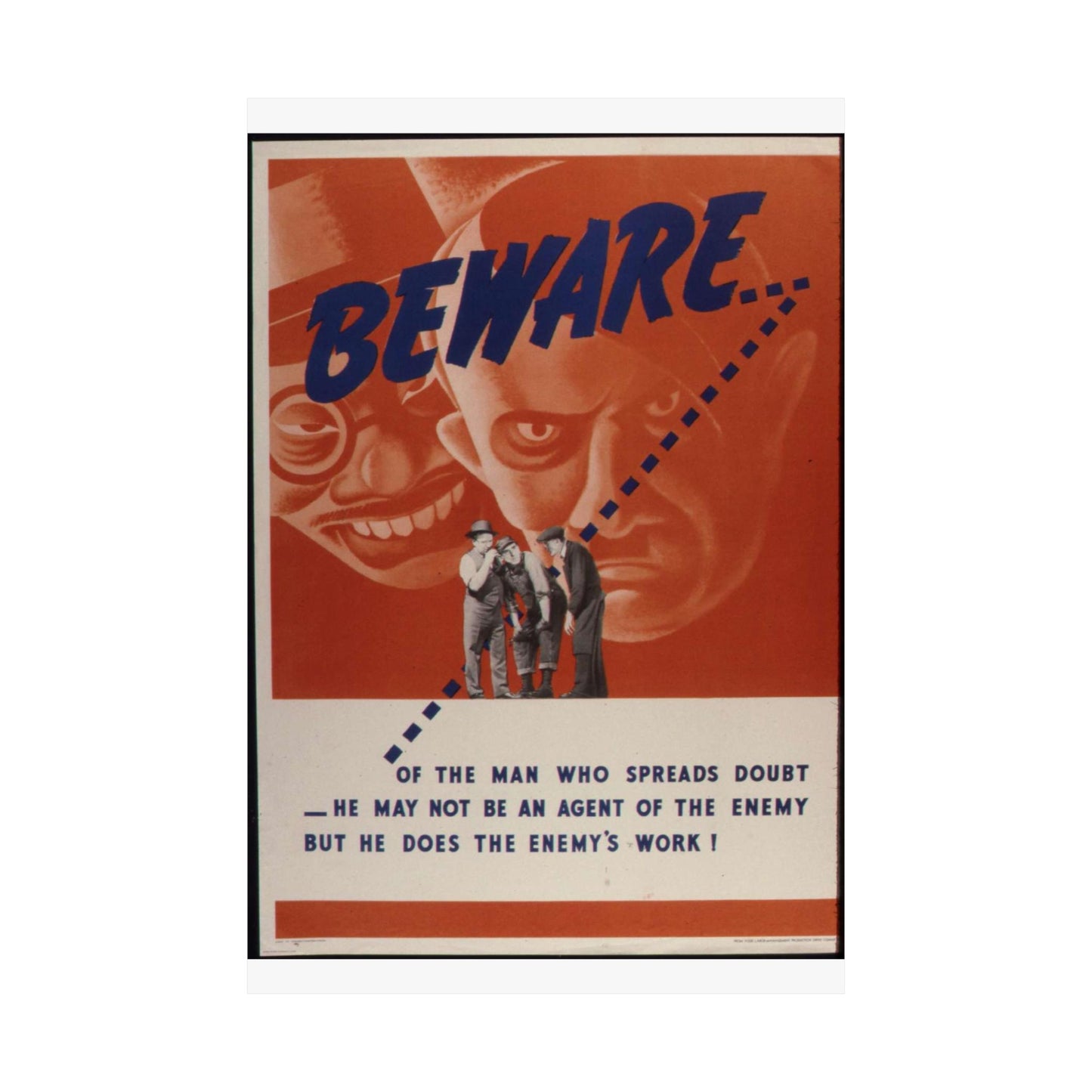 Beware of the man who spreads doubt. He may not be an agent of the enemy but he does the enemy's work^ - NARA - 535225 High Quality Matte Wall Art Poster for Home, Office, Classroom