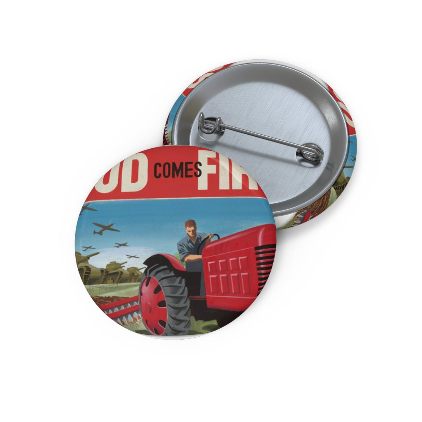 FOOD Comes FIRST - Public domain propaganda poster Pin Buttons with Crisp Design