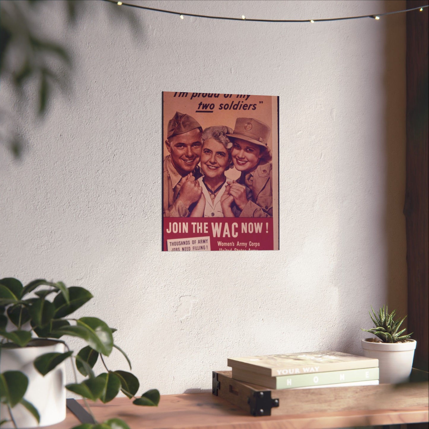 "I'm Proud of My Two Soldiers." Join the WAC Now^ - NARA - 514608 High Quality Matte Wall Art Poster for Home, Office, Classroom