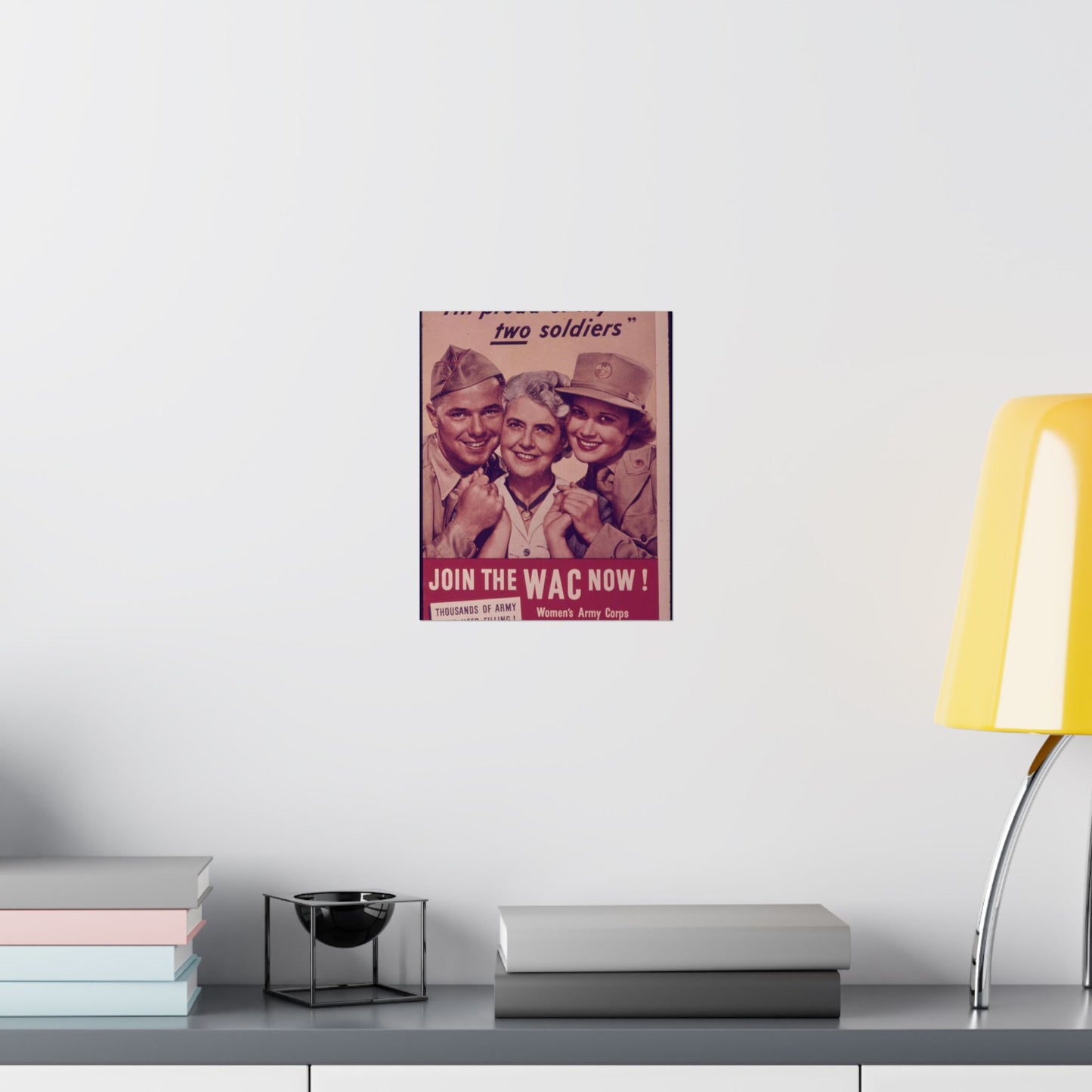 "I'm Proud of My Two Soldiers." Join the WAC Now^ - NARA - 514608 High Quality Matte Wall Art Poster for Home, Office, Classroom