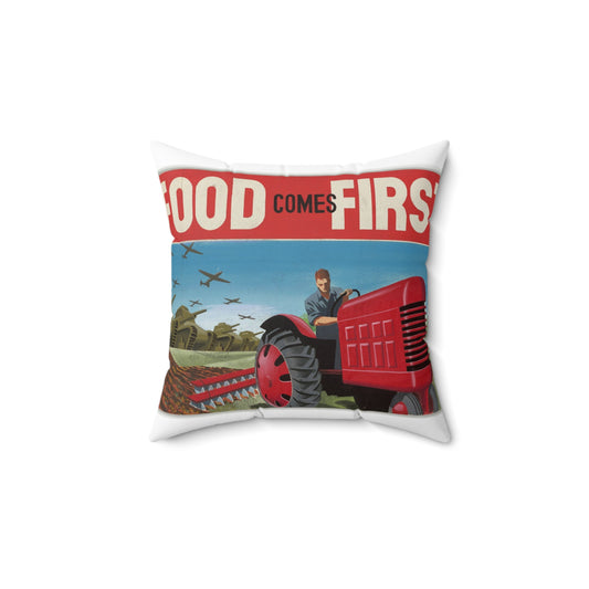 FOOD Comes FIRST - Public domain propaganda poster Decorative Accent Square Pillow