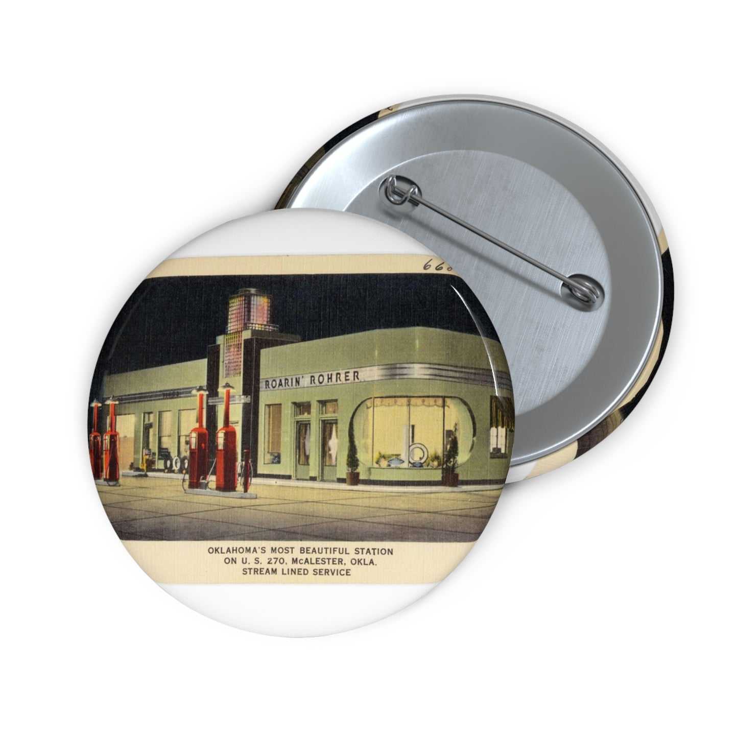 Roarin' Rohrer, Oklahoma's most beautiful station on U.S. 270, McAlester, Okla., stream lined service Pin Buttons with Crisp Design