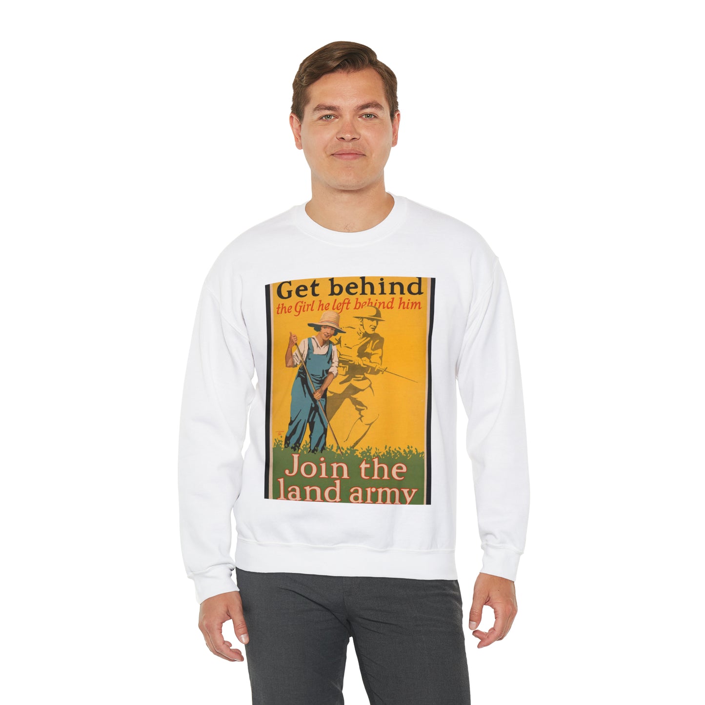 Get behind the girl he left behind him Join the land army / / Guenther. White Heavy Blend Adult Crew Neck SweatShirt