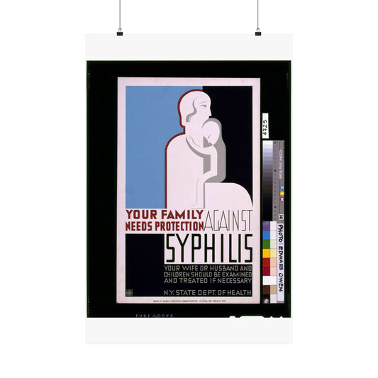 Your family needs protection against syphilis Your wife or husband and children should be examined and treated if necessary. High Quality Matte Wall Art Poster for Home, Office, Classroom