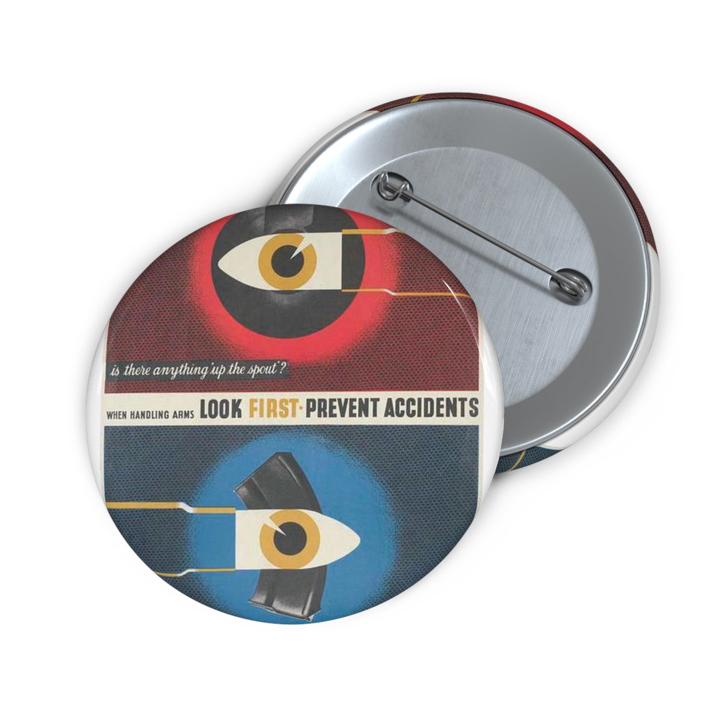 When Handling Arms Look First - Prevent Accidents Art.IWMPST2895 Pin Buttons with Crisp Design