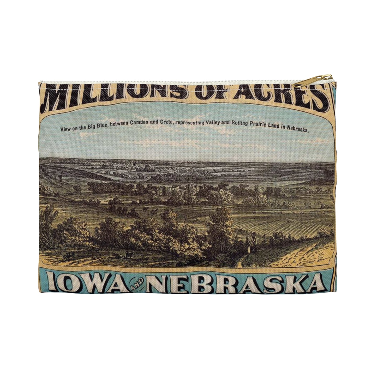Millions of acres. Iowa and Nebraska. Land for sale on 10 years credit by the Burlington & Missouri River R. R. Co. at 6 per ct interest and low prices ... Buffalo. N. Y. Commercial advertiser printing house [1872]. Large Organizer Pouch with Black Zipper
