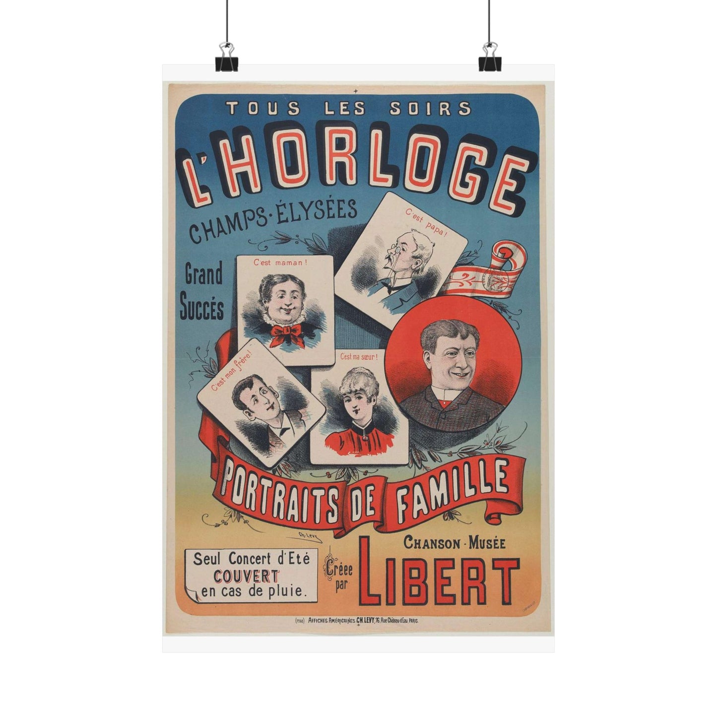 TOUS LES SOIRS/ L'HORLOGE/ CHAMPS-ELYSEES/ Grand SUCCES/ PORTRAITS DE FAMILLE/ CHANSON MUSEE/ Créee[sic]/ par/ LIBERT High Quality Matte Wall Art Poster for Home, Office, Classroom