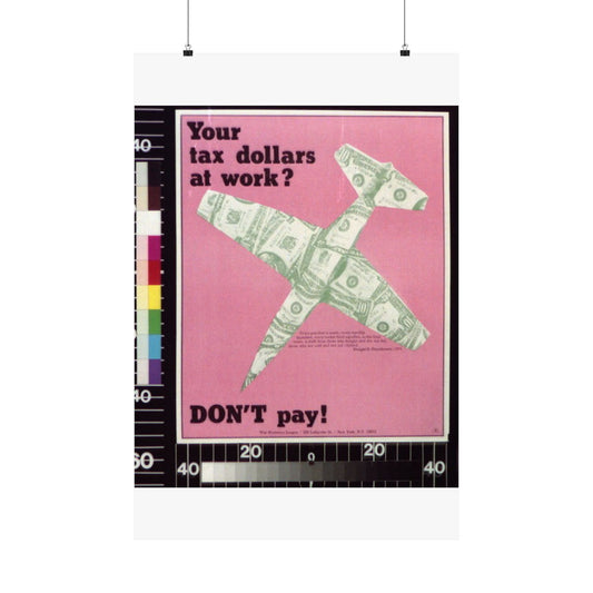 Your tax dollars at work? Don't pay! High Quality Matte Wall Art Poster for Home, Office, Classroom