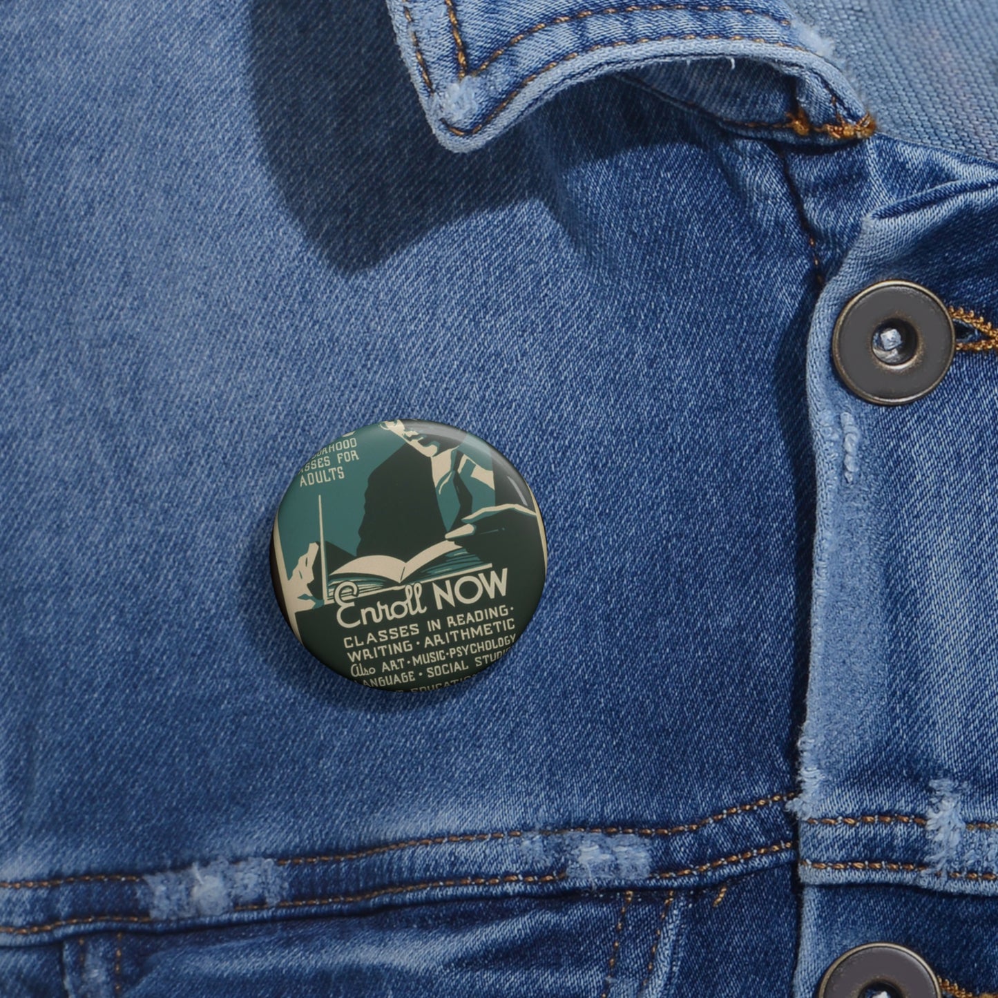 Free neighborhood classes for adults Enroll now : Classes in reading - writing - arithmetic - also art - music - psychology - language - social studies. Pin Buttons with Crisp Design