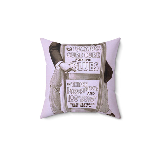 Howard's sure cure for the blues in three prescriptions and 180 pleasant doses for direction see below : secure seats for The doctor's warm reception at the Opera House, office hours, 8-to-10:30 p.m. Decorative Accent Square Pillow