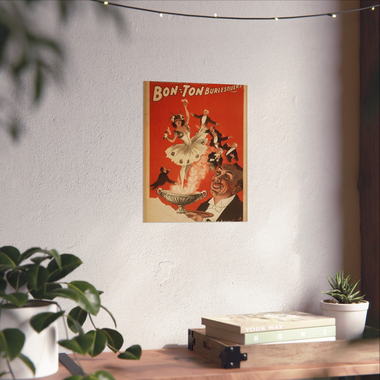 Bon Ton Burlesquers 365 days ahead of them all. High Quality Matte Wall Art Poster for Home, Office, Classroom