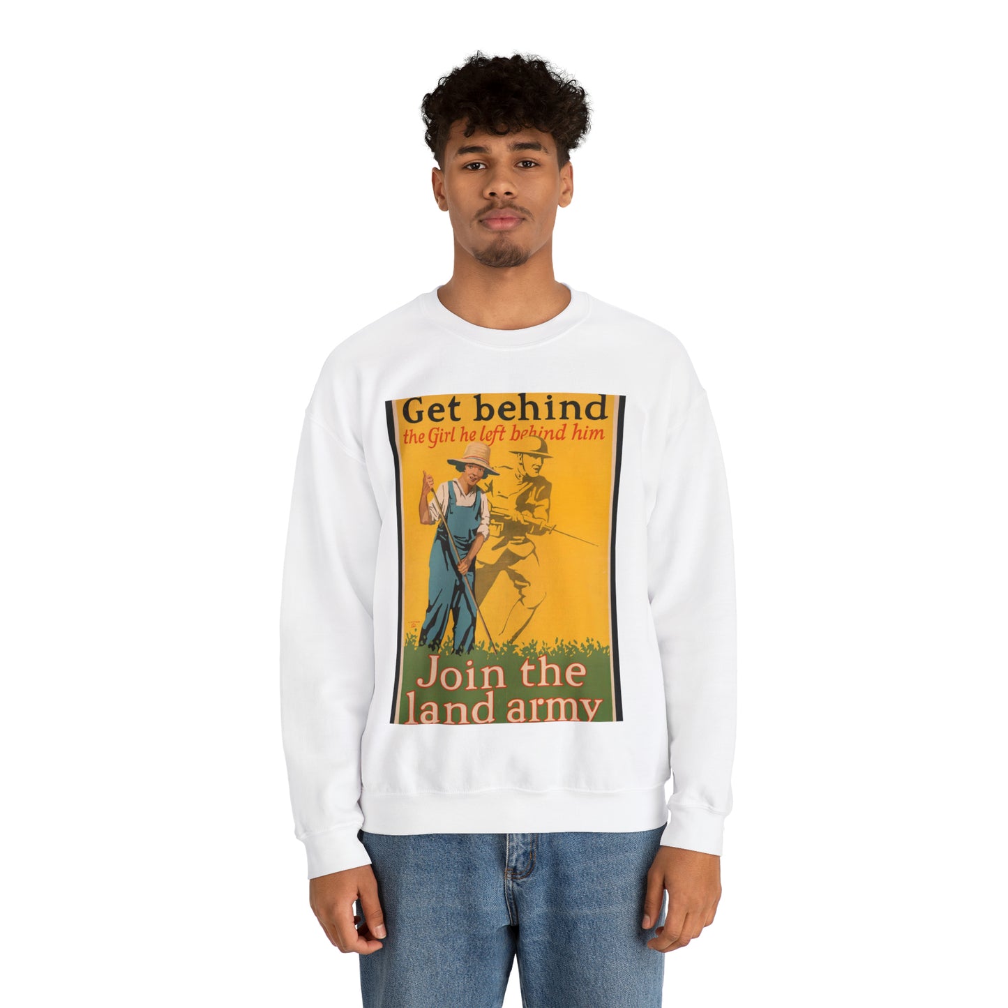 Get behind the girl he left behind him Join the land army / / Guenther. White Heavy Blend Adult Crew Neck SweatShirt