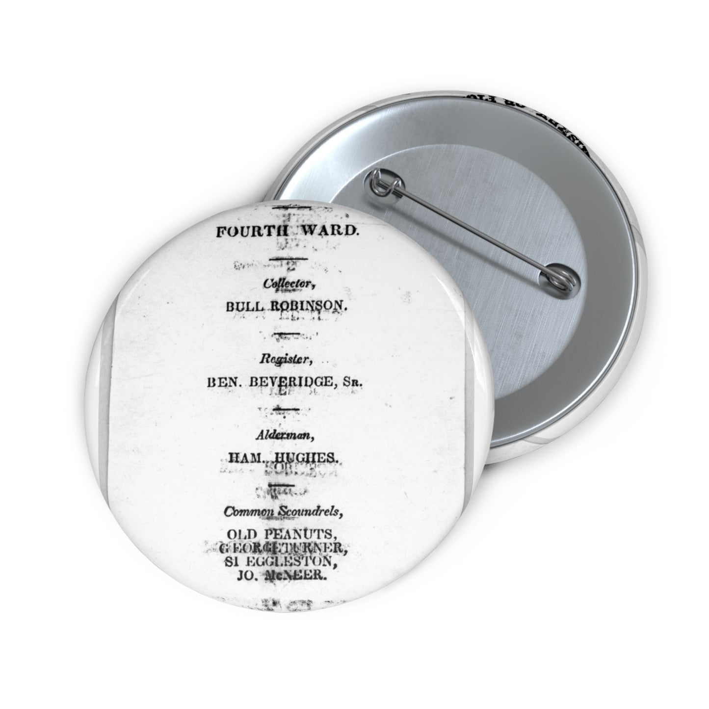 Whiskey, or fight Fourth ward. Collector, Bull Robinson. Register Ben. Beveridge, Sr. Alderman. Ham. Hughes ... [Washington, D. C.? June 1853]. Pin Buttons with Crisp Design