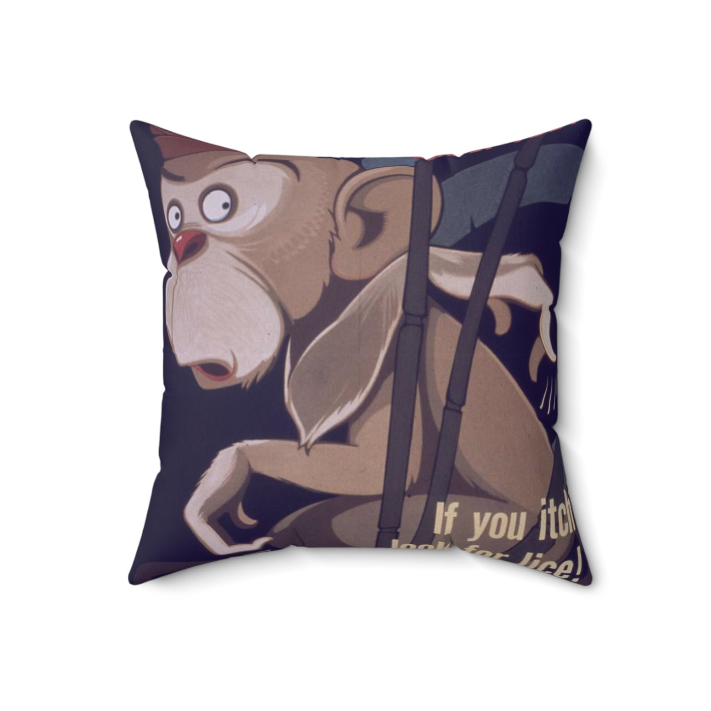 "Don't Let Lice Make a Monkey out of You^ If You Itch...Look for Lice^ If You Find Lice Report it at Once" - NARA - 514159 Decorative Accent Square Pillow