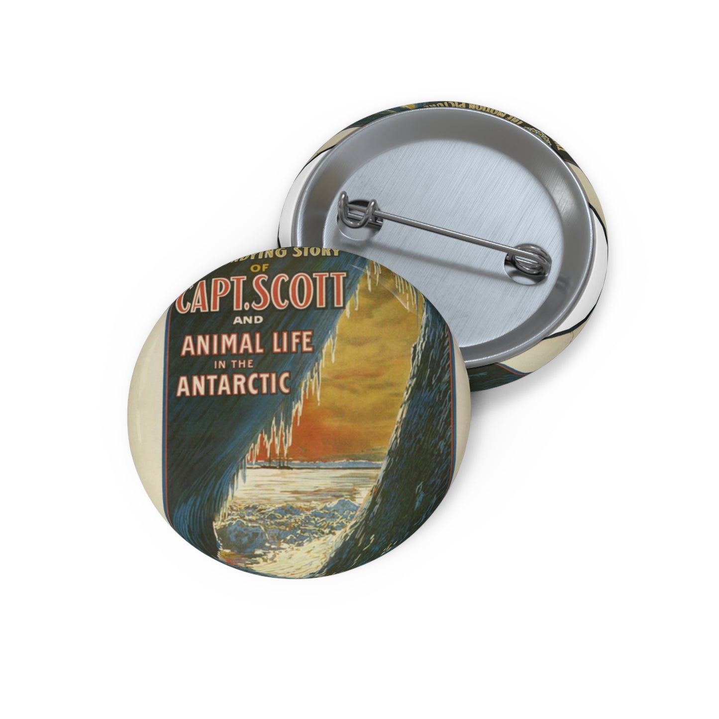 The Gaumont Co. L'T'D. London presents the motion picture records of the undying story of Capt. Scott and animal life in the Antarctic / The Morgan Lith. Co., Cleveland, O. Pin Buttons with Crisp Design