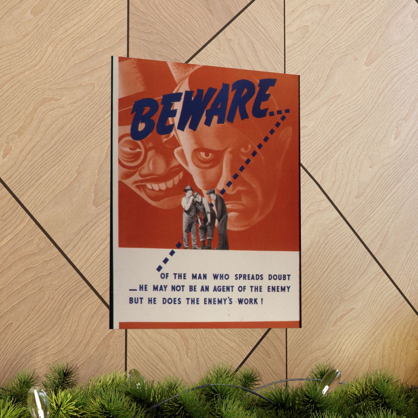 Beware of the man who spreads doubt. He may not be an agent of the enemy but he does the enemy's work^ - NARA - 535225 High Quality Matte Wall Art Poster for Home, Office, Classroom