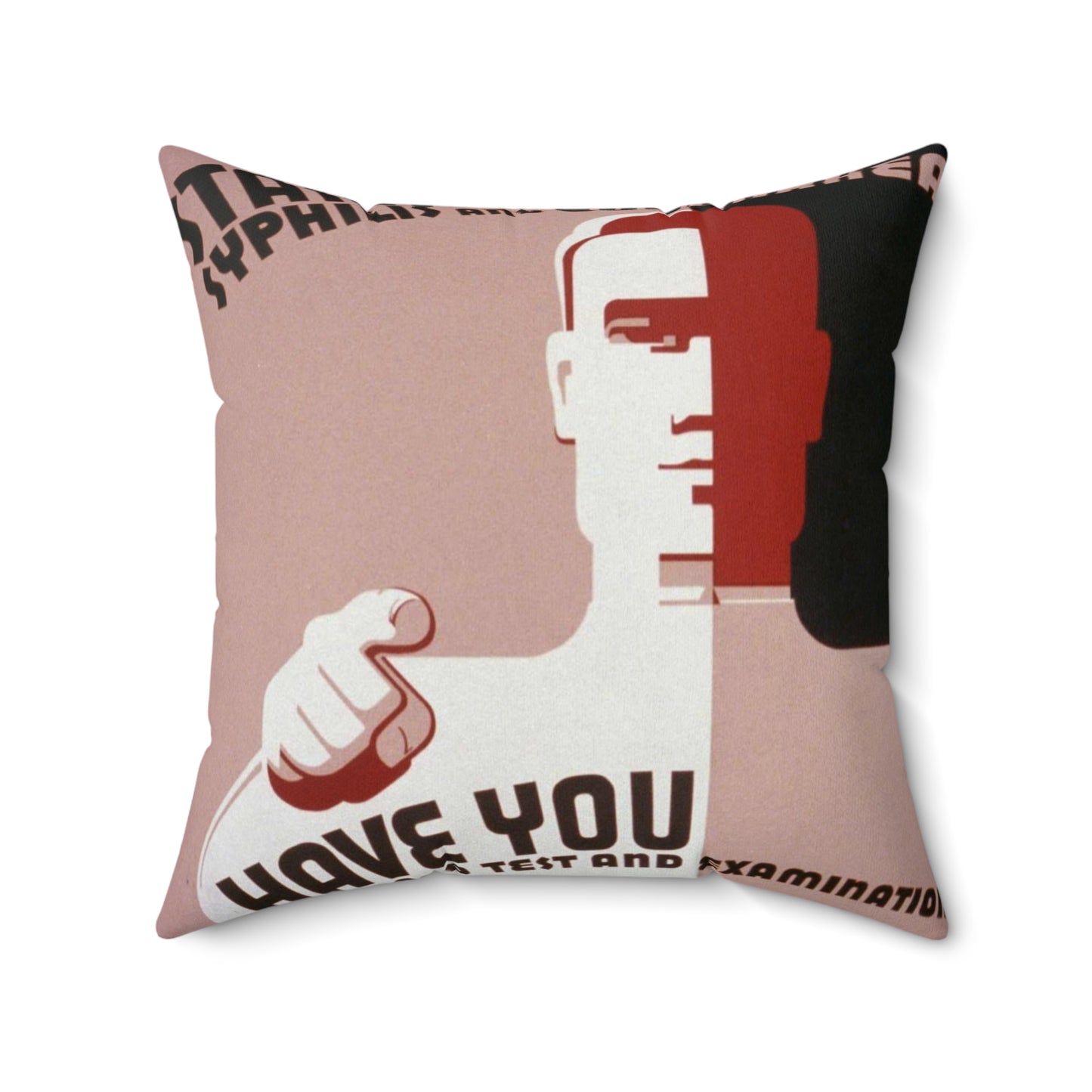 Stamp out syphilis and gonorrhea Have you had your blood test and examination : Go to your doctor or Dept. of Health. Decorative Accent Square Pillow