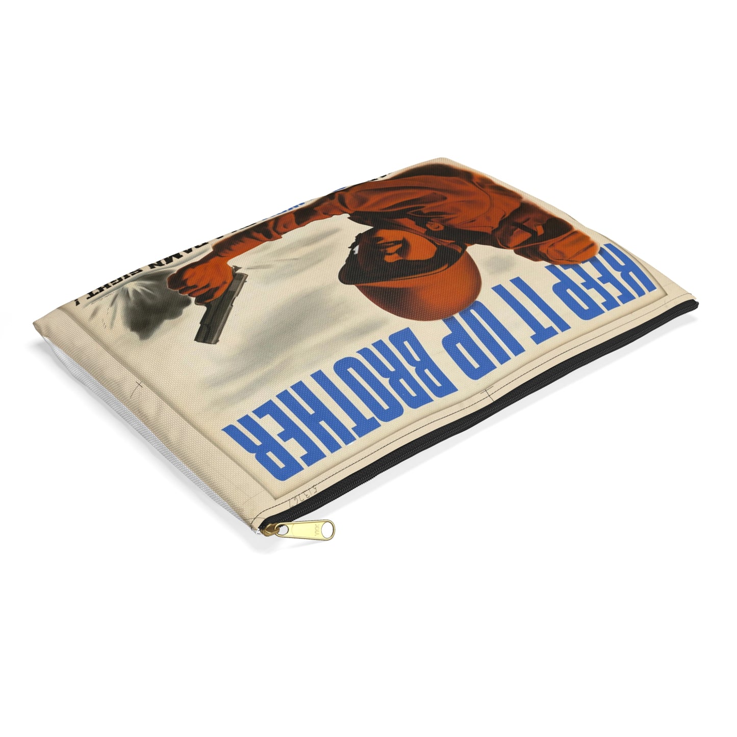 KEEP IT UP BROTHER.  This War's Not Won By A Damn Sight!  (War Production Drive Committee - War Production Board, War Production drive Headquarters, Washington, D.C.) [Clayton Kenney] Large Organizer Pouch with Black Zipper