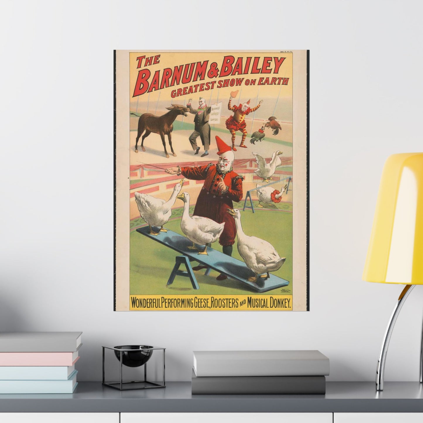 The Barnum & Bailey greatest show on earth. Wonderful performing geese, roosters and musical donkey / Strobridge Litho. Co., Cincinnati & New York. High Quality Matte Wall Art Poster for Home, Office, Classroom