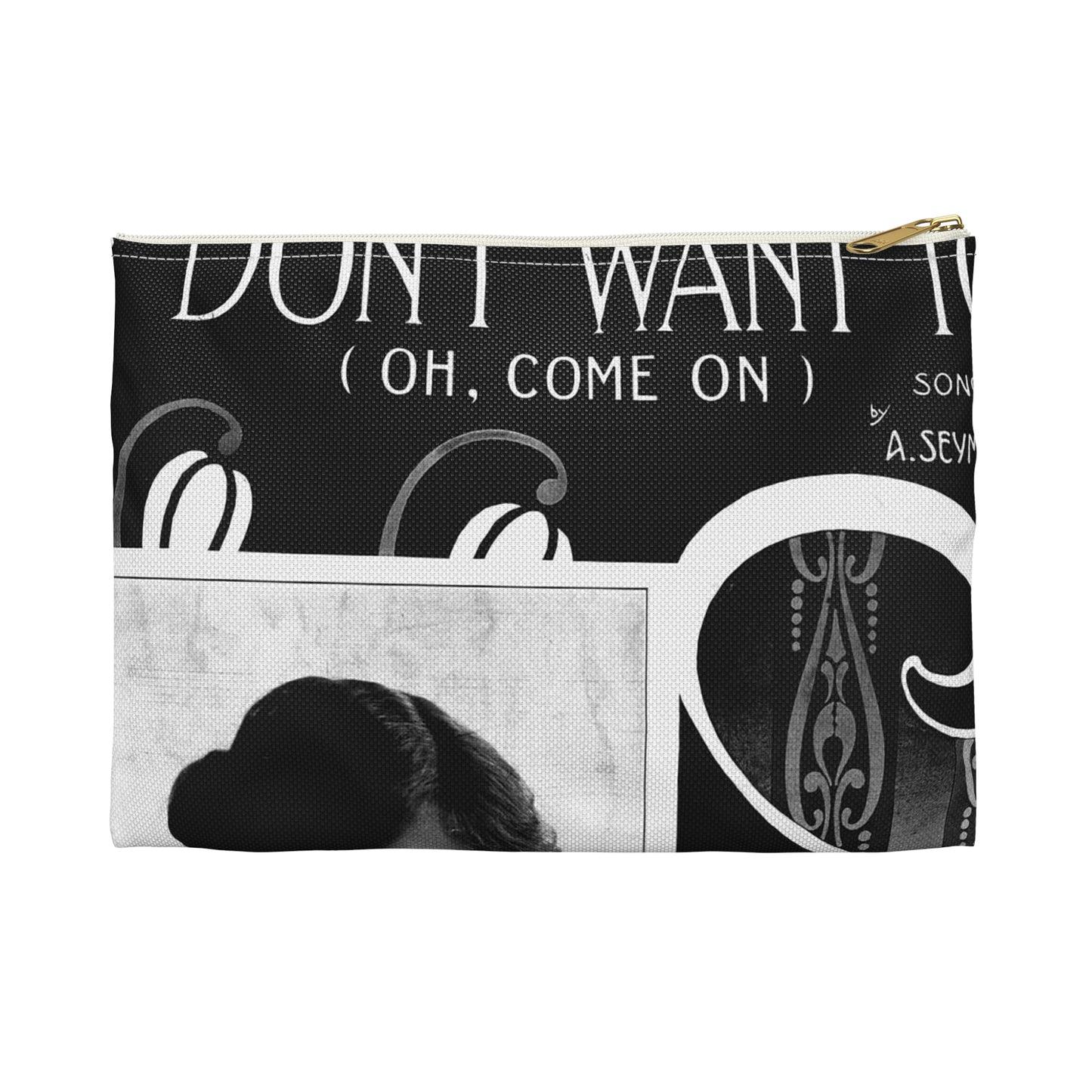 I don't want to (oh, come on) - Public domain American sheet music Large Organizer Pouch with Black Zipper