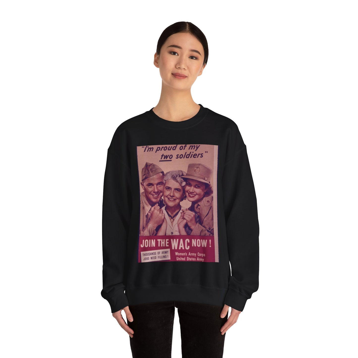 "I'm Proud of My Two Soldiers." Join the WAC Now^ - NARA - 514608 Black Heavy Blend Adult Crew Neck SweatShirt