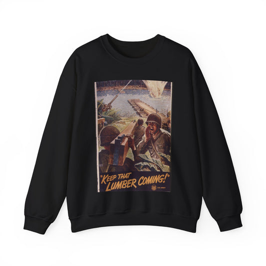 "Keep that lumber coming" - NARA - 534817 Black Heavy Blend Adult Crew Neck SweatShirt