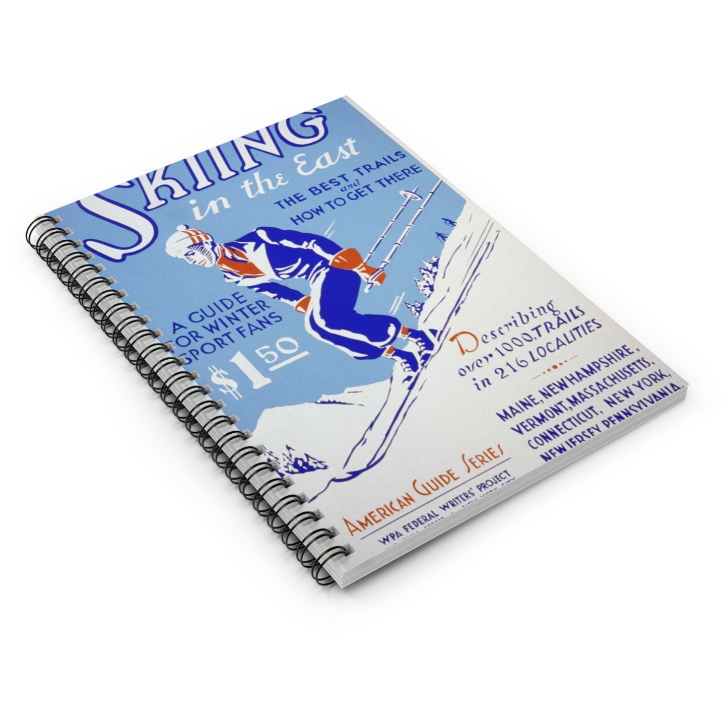 Skiing in the East The best trails and how to get there : A guide for winter sport fans : Describing over 1000 trails in 216 localities. Spiral Bound Ruled Notebook with Printed Cover