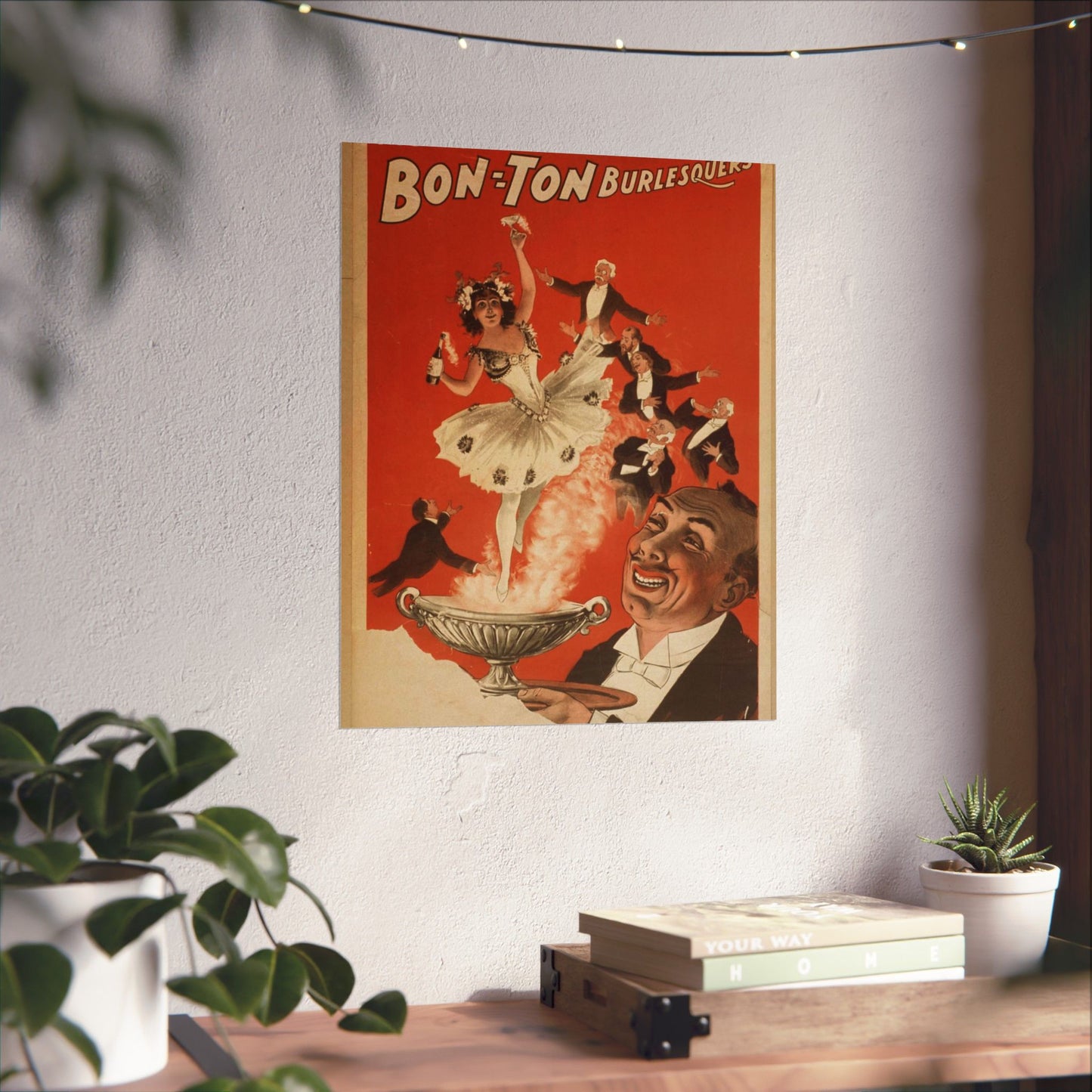 Bon Ton Burlesquers 365 days ahead of them all. High Quality Matte Wall Art Poster for Home, Office, Classroom