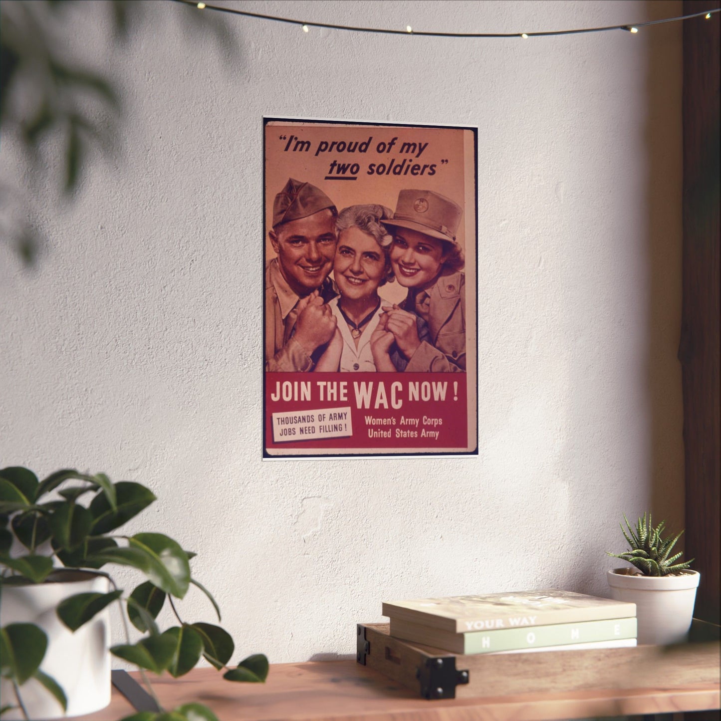 "I'm Proud of My Two Soldiers." Join the WAC Now^ - NARA - 514608 High Quality Matte Wall Art Poster for Home, Office, Classroom