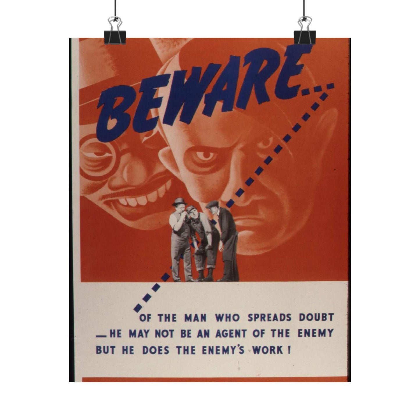 Beware of the man who spreads doubt. He may not be an agent of the enemy but he does the enemy's work^ - NARA - 535225 High Quality Matte Wall Art Poster for Home, Office, Classroom