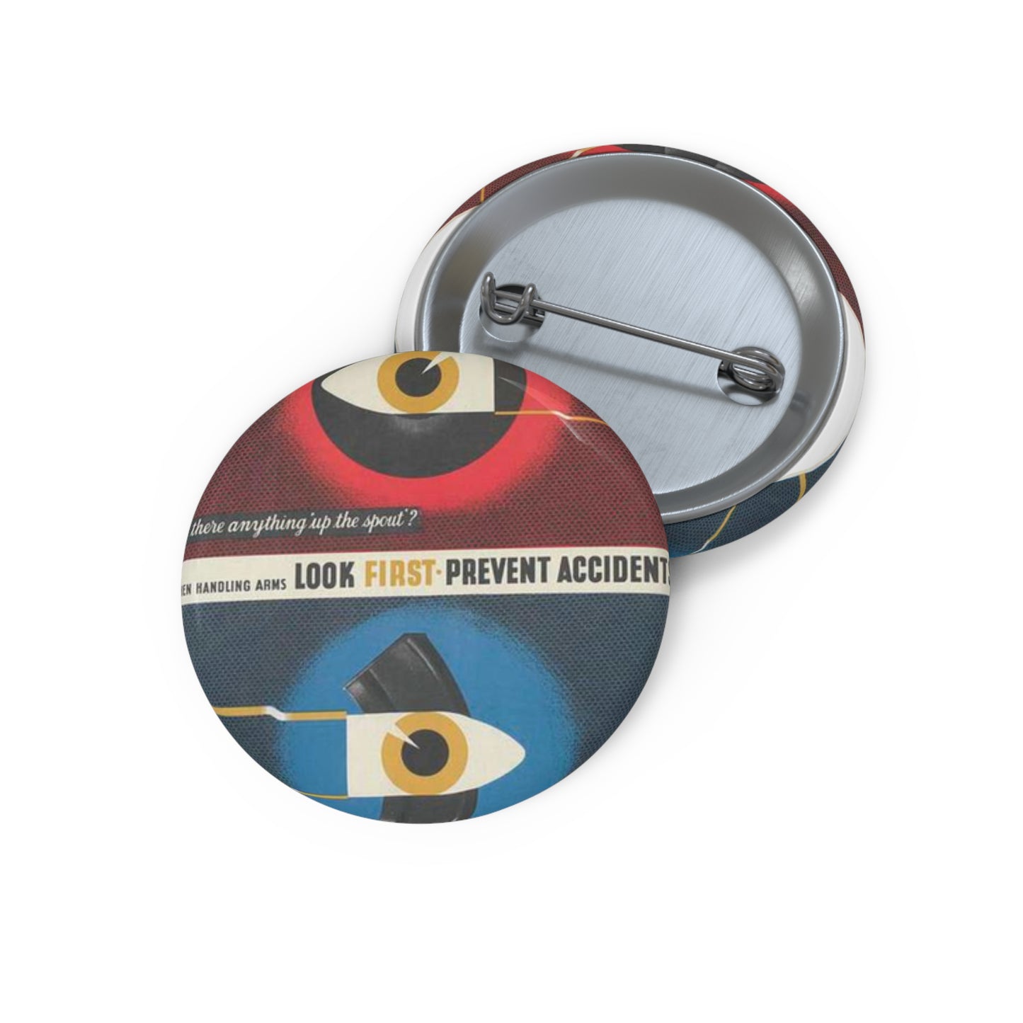 When Handling Arms Look First - Prevent Accidents Art.IWMPST2895 Pin Buttons with Crisp Design