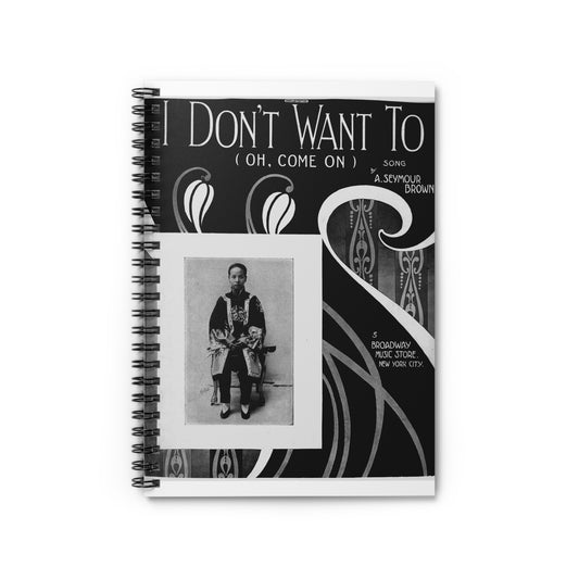 I don't want to (oh, come on) - Public domain American sheet music Spiral Bound Ruled Notebook with Printed Cover
