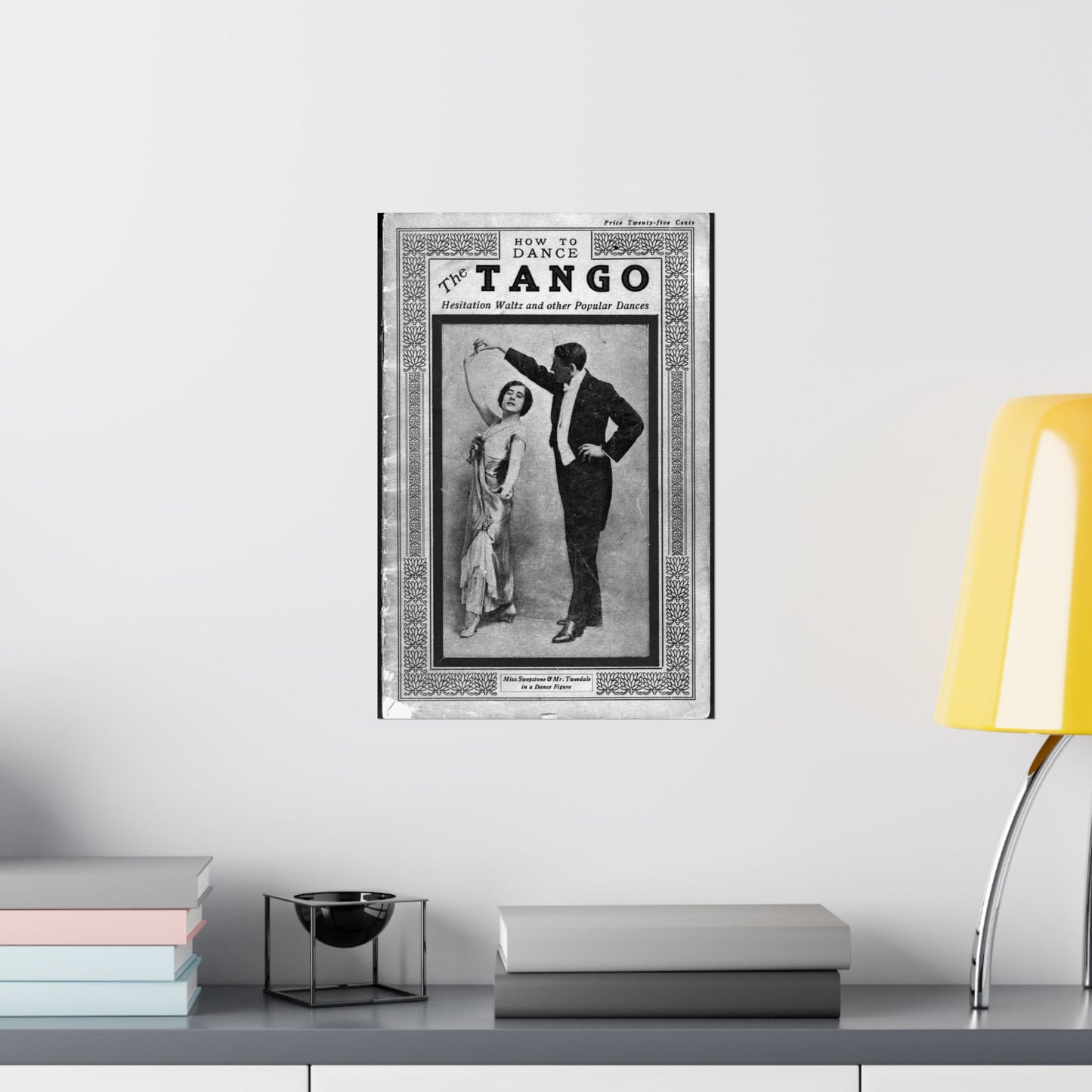 The tango as standardized and taught by the representative dancing masters of the North American continent; tango two-step, hesitation waltz, Boston glide, one-step High Quality Matte Wall Art Poster for Home, Office, Classroom