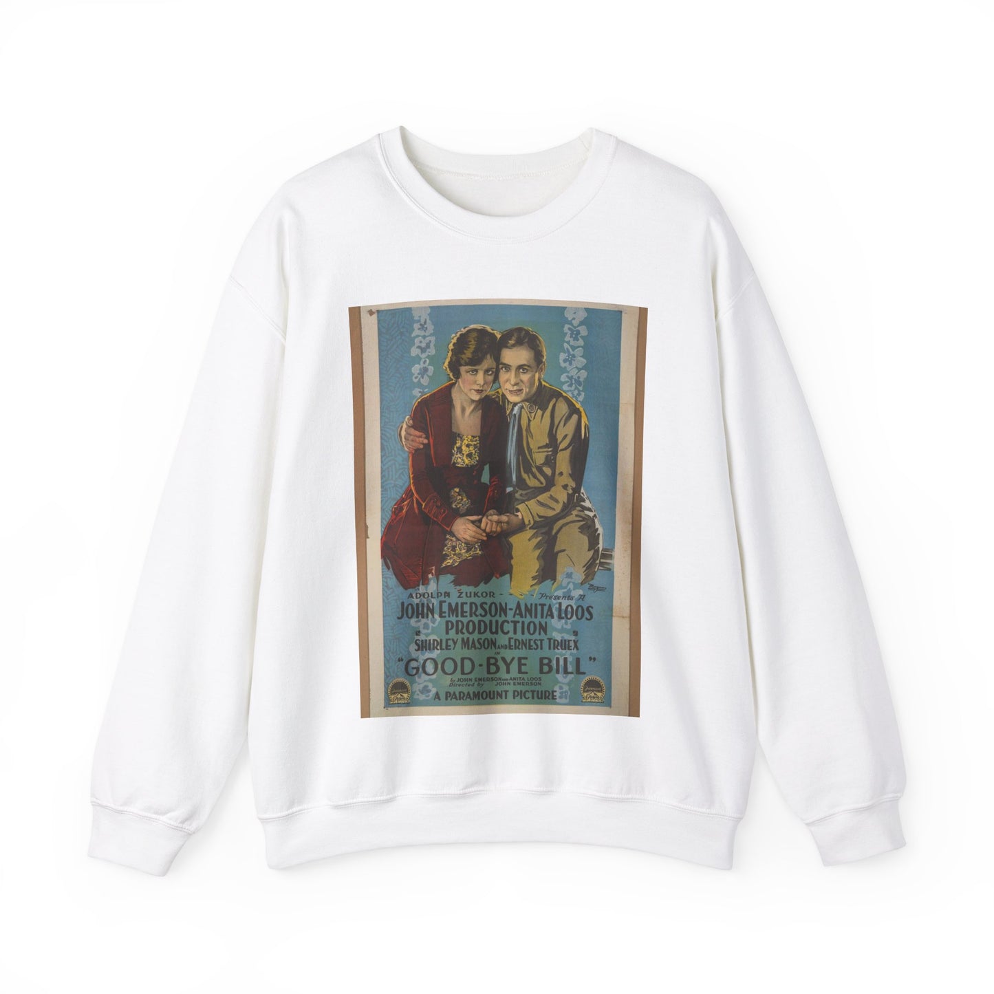 Adolph Zukor presents a John Emerson - Anita Loos production, Shirley Mason and Ernest Truex in Good-bye Bill by John Emerson and Anita Loos White Heavy Blend Adult Crew Neck SweatShirt