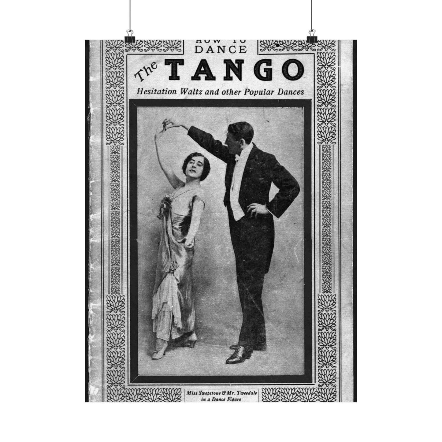 The tango as standardized and taught by the representative dancing masters of the North American continent; tango two-step, hesitation waltz, Boston glide, one-step High Quality Matte Wall Art Poster for Home, Office, Classroom